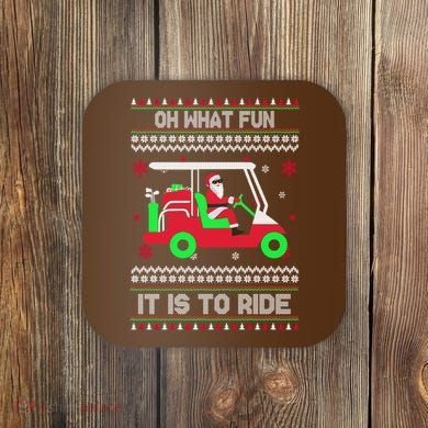 Oh What Fun It Is To Ride Golf Christmas Coaster