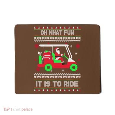 Oh What Fun It Is To Ride Golf Christmas Mousepad