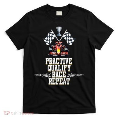 Open Wheel Formula Racing Car Practice Qualify Race Repeat T-Shirt