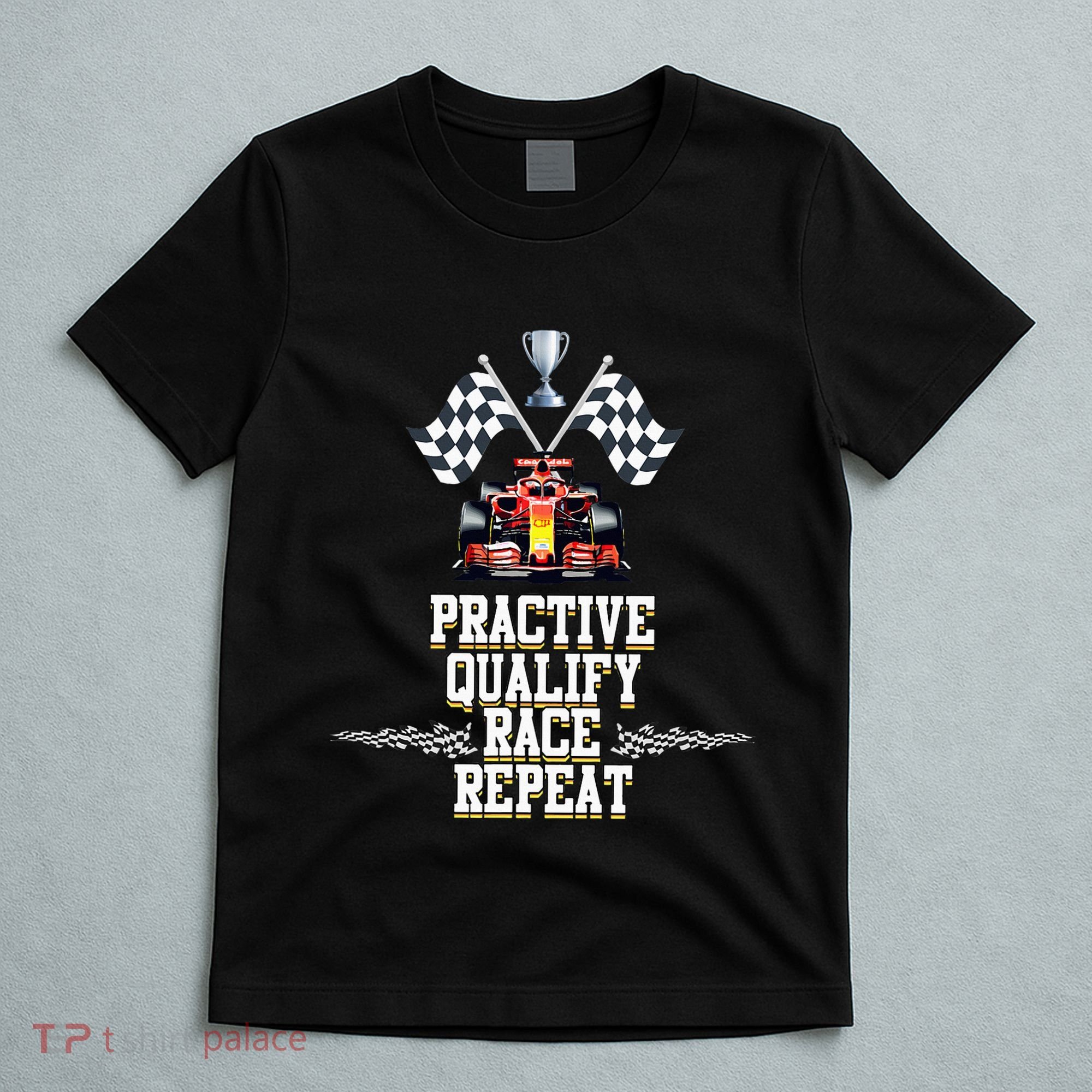 Open Wheel Formula Racing Car Practice Qualify Race Repeat T-Shirt