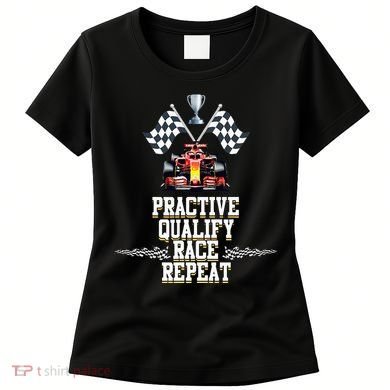 Open Wheel Formula Racing Car Practice Qualify Race Repeat Women's T-Shirt