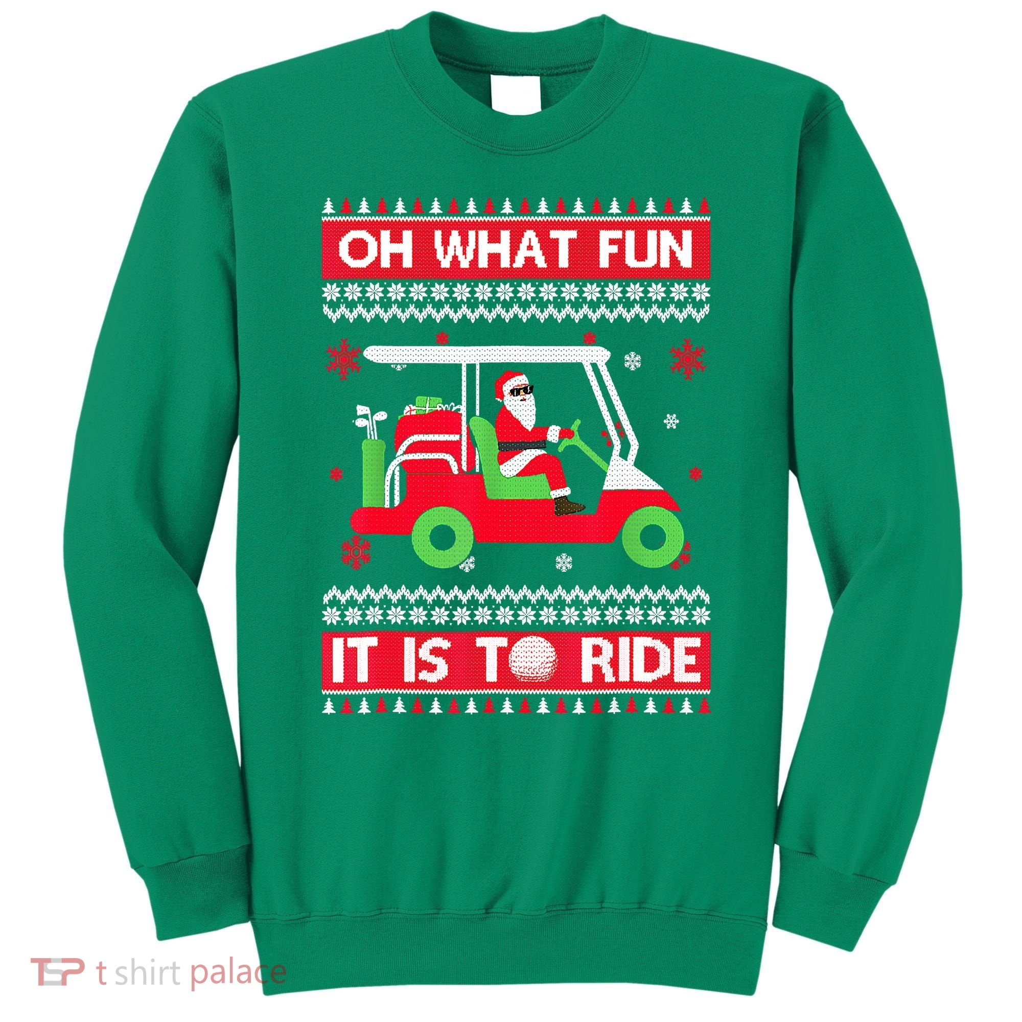 Oh What Fun It Is To Ride Golf Cart Christmas Golfing Golfer Sweatshirt