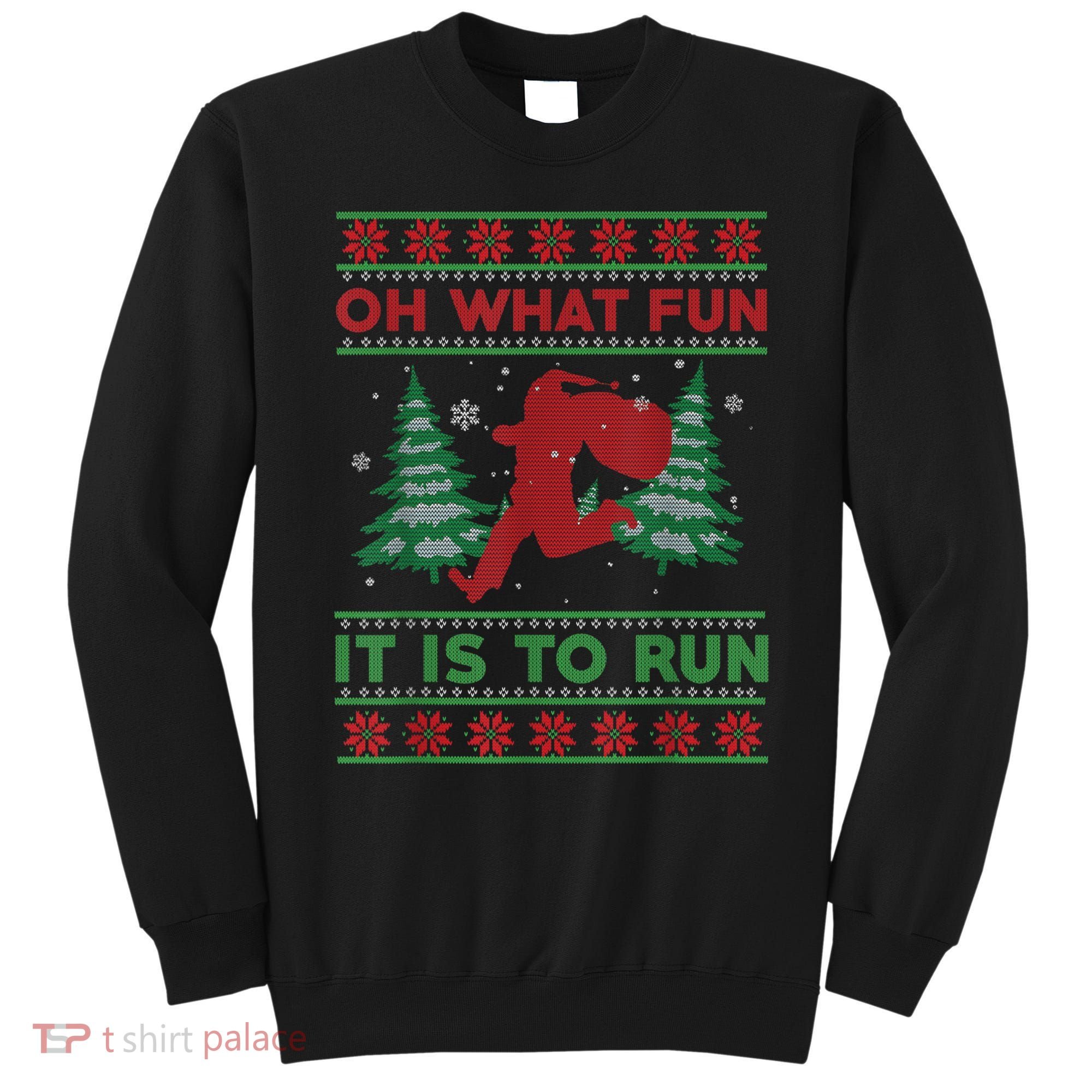 Oh What Fun It Is To Run Christmas Running Santa Run Sweatshirt