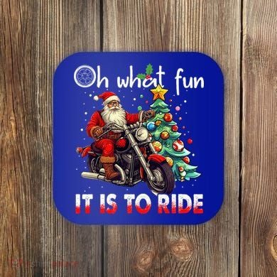 Oh What Fun It Is To Ride Santa Motorcycle  Coaster