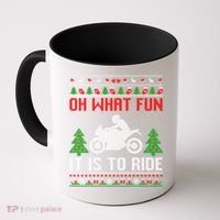 Oh What Fun It Is To Ride Motorcycle Ugly Christmas Funny Gift Coffee Mug thumb 0