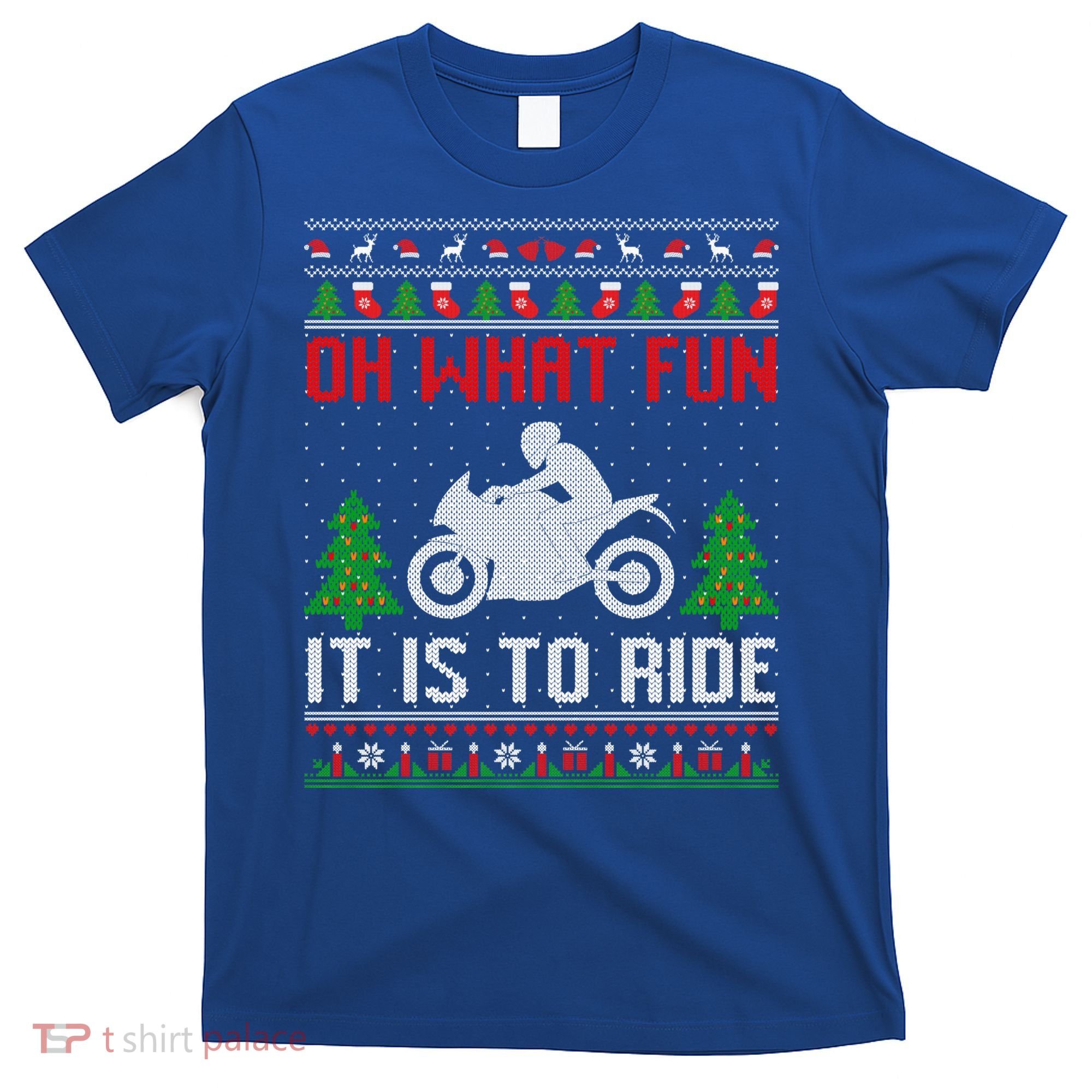 Oh What Fun It Is To Ride Motorcycle Ugly Christmas Funny Gift T-Shirt