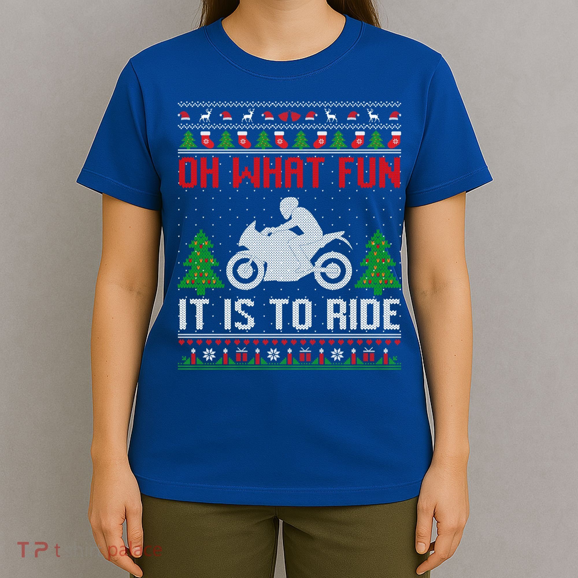 Oh What Fun It Is To Ride Motorcycle Ugly Christmas Funny Gift T-Shirt