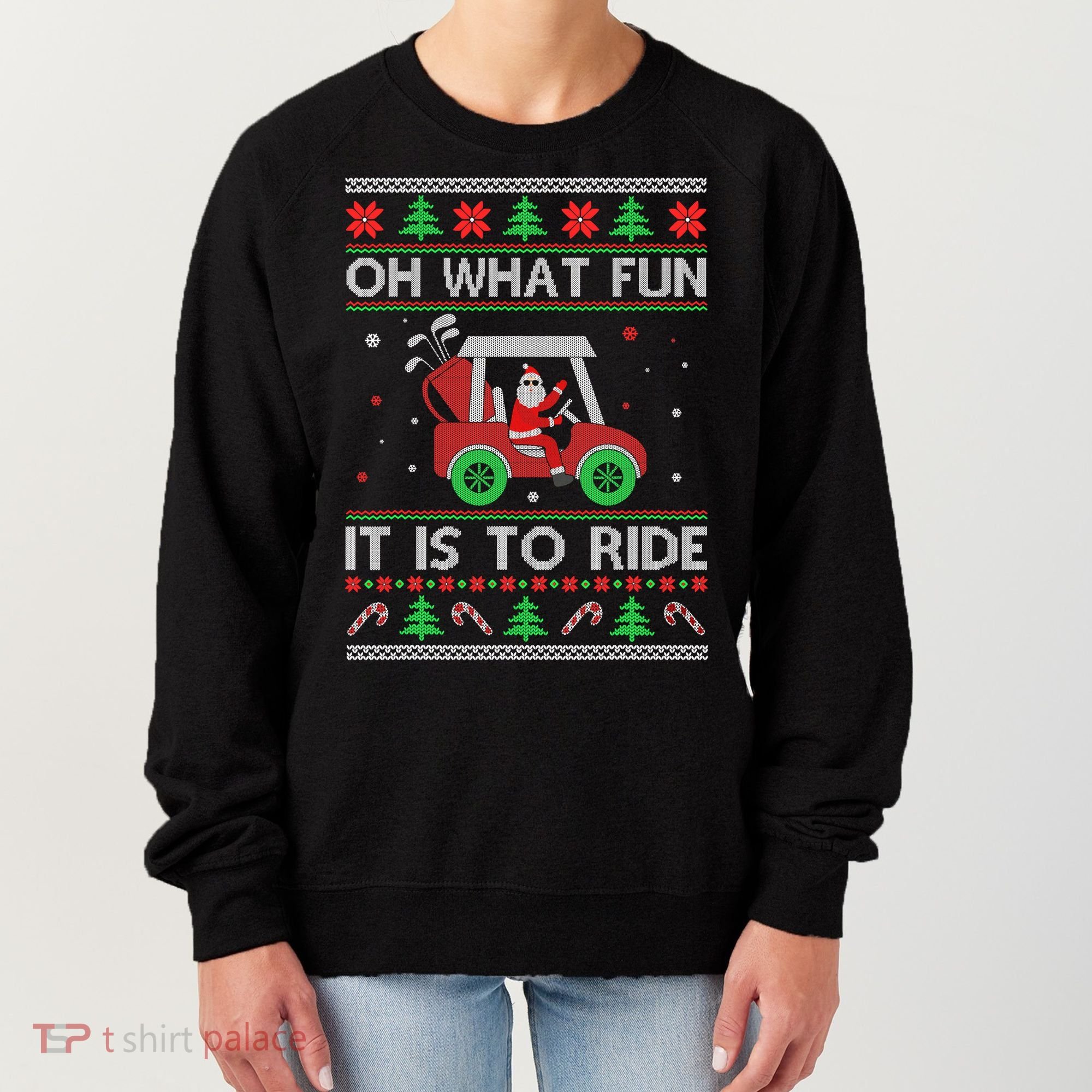 Oh What Fun It Is To Ride Golf Ugly Christmas Xmas Women's Sweatshirt