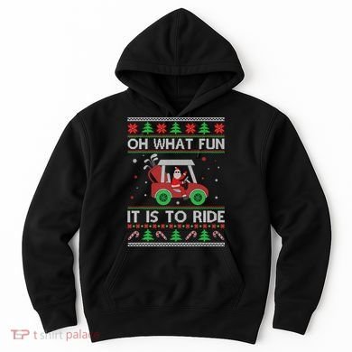 Oh What Fun It Is To Ride Golf Ugly Christmas Xmas Hoodie