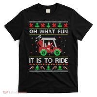 Oh What Fun It Is To Ride Golf Ugly Christmas Xmas T-Shirt thumb 0