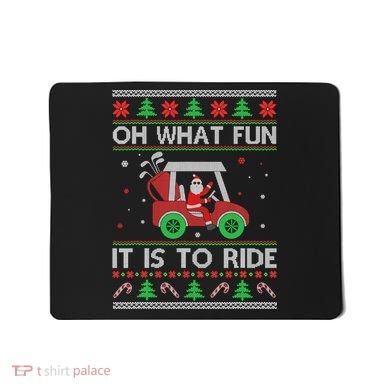 Oh What Fun It Is To Ride Golf Ugly Christmas Xmas Mousepad