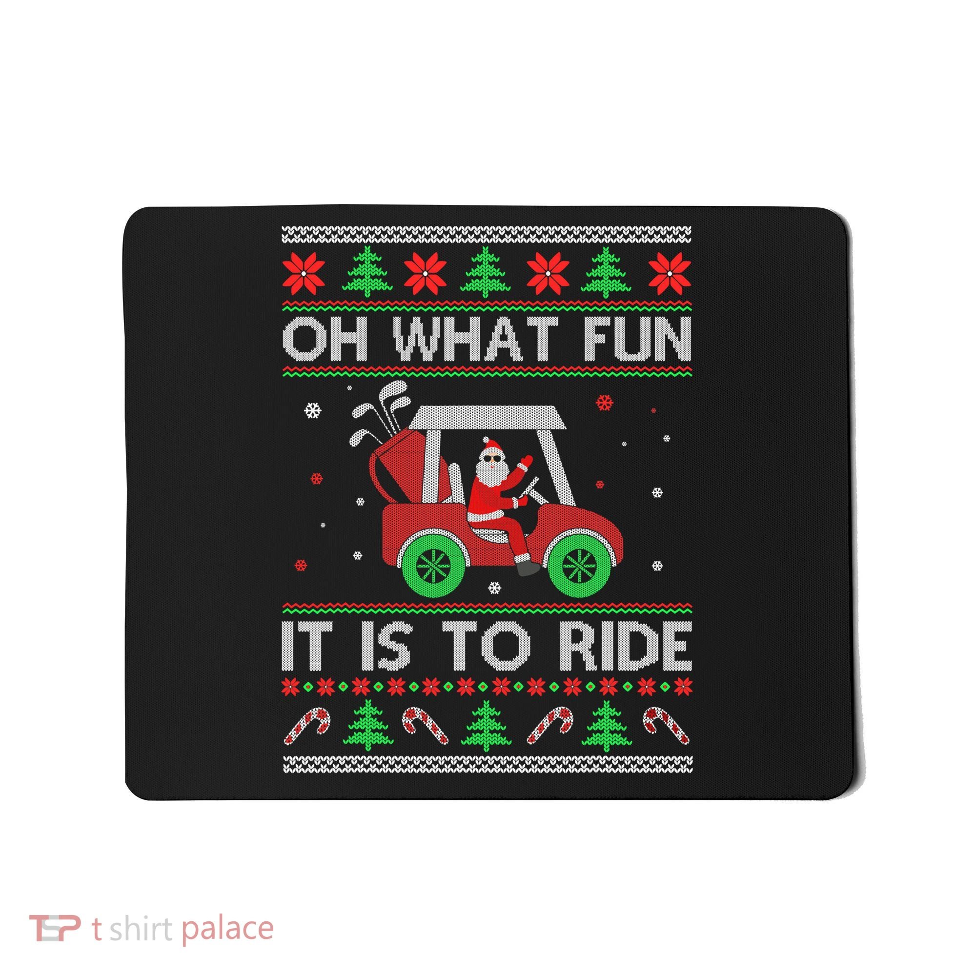Oh What Fun It Is To Ride Golf Ugly Christmas Xmas Mousepad