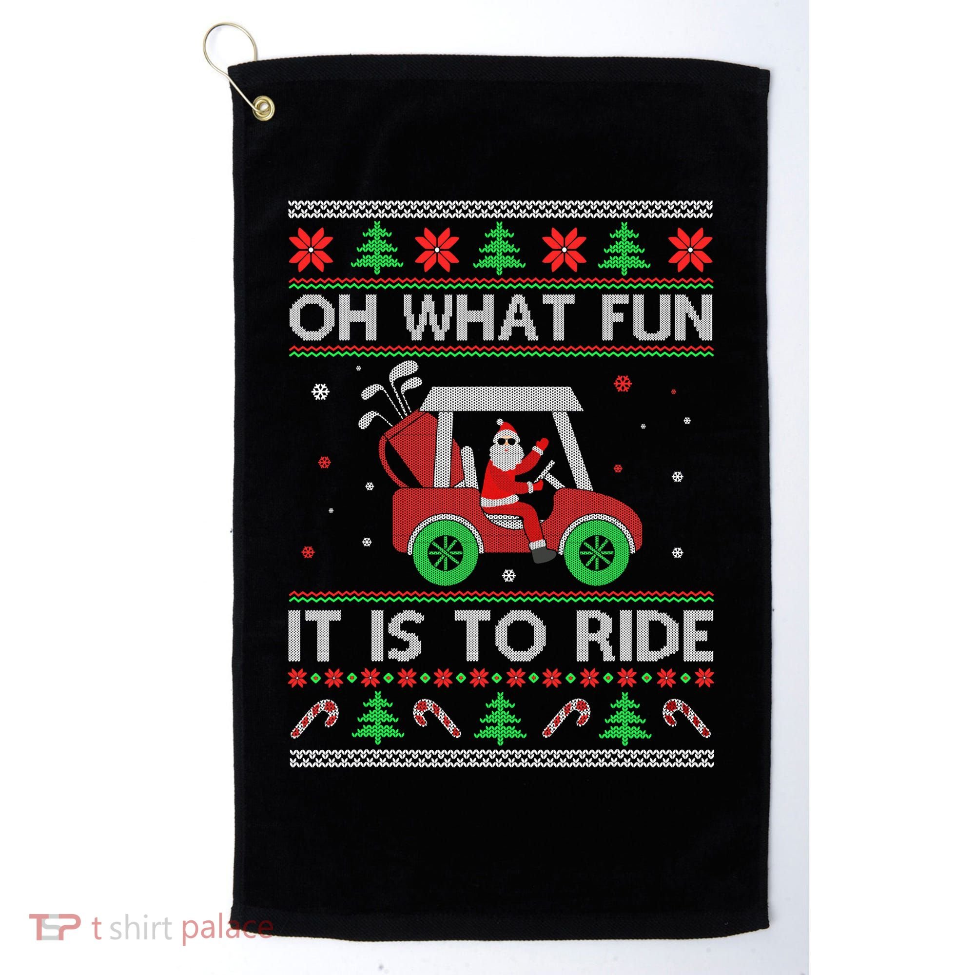 Oh What Fun It Is To Ride Golf Ugly Christmas Xmas Golf Towel
