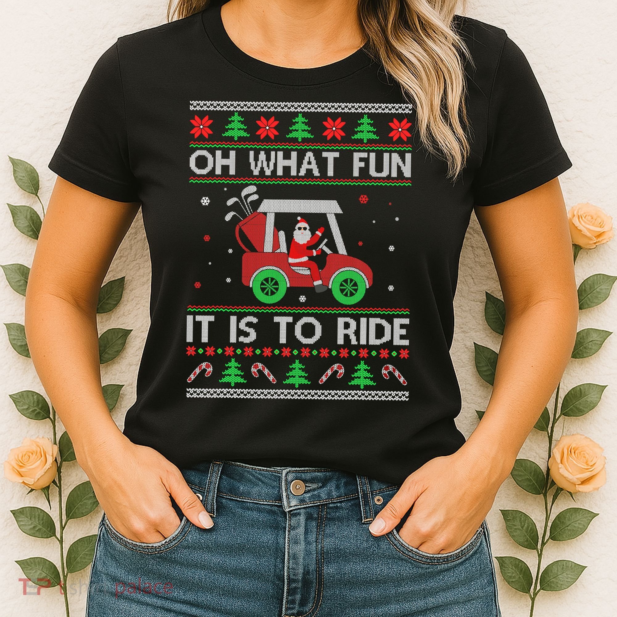 Oh What Fun It Is To Ride Golf Ugly Christmas Xmas Women's T-Shirt