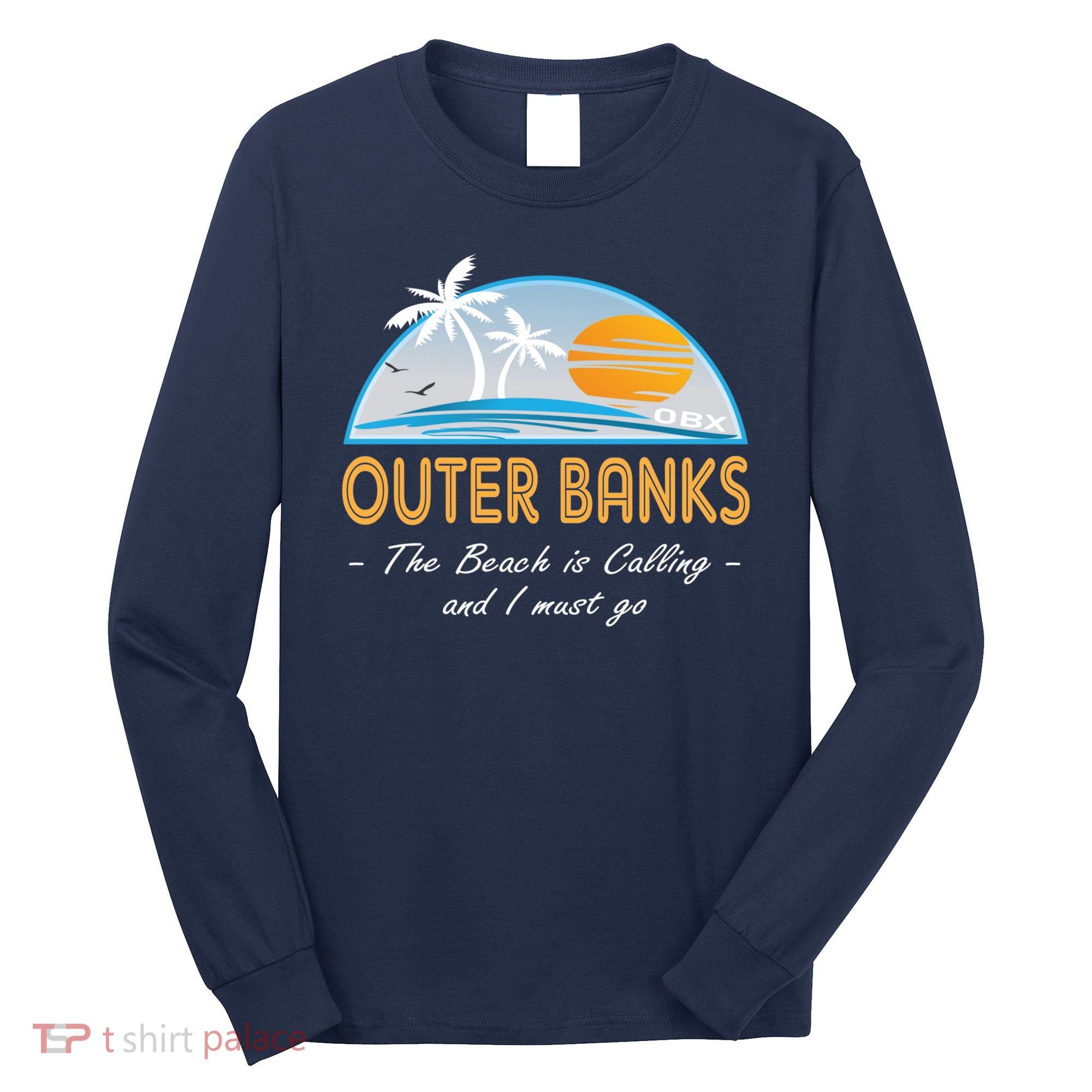 OBX With Funny Slogan for The Outer Banks Long Sleeve Shirt