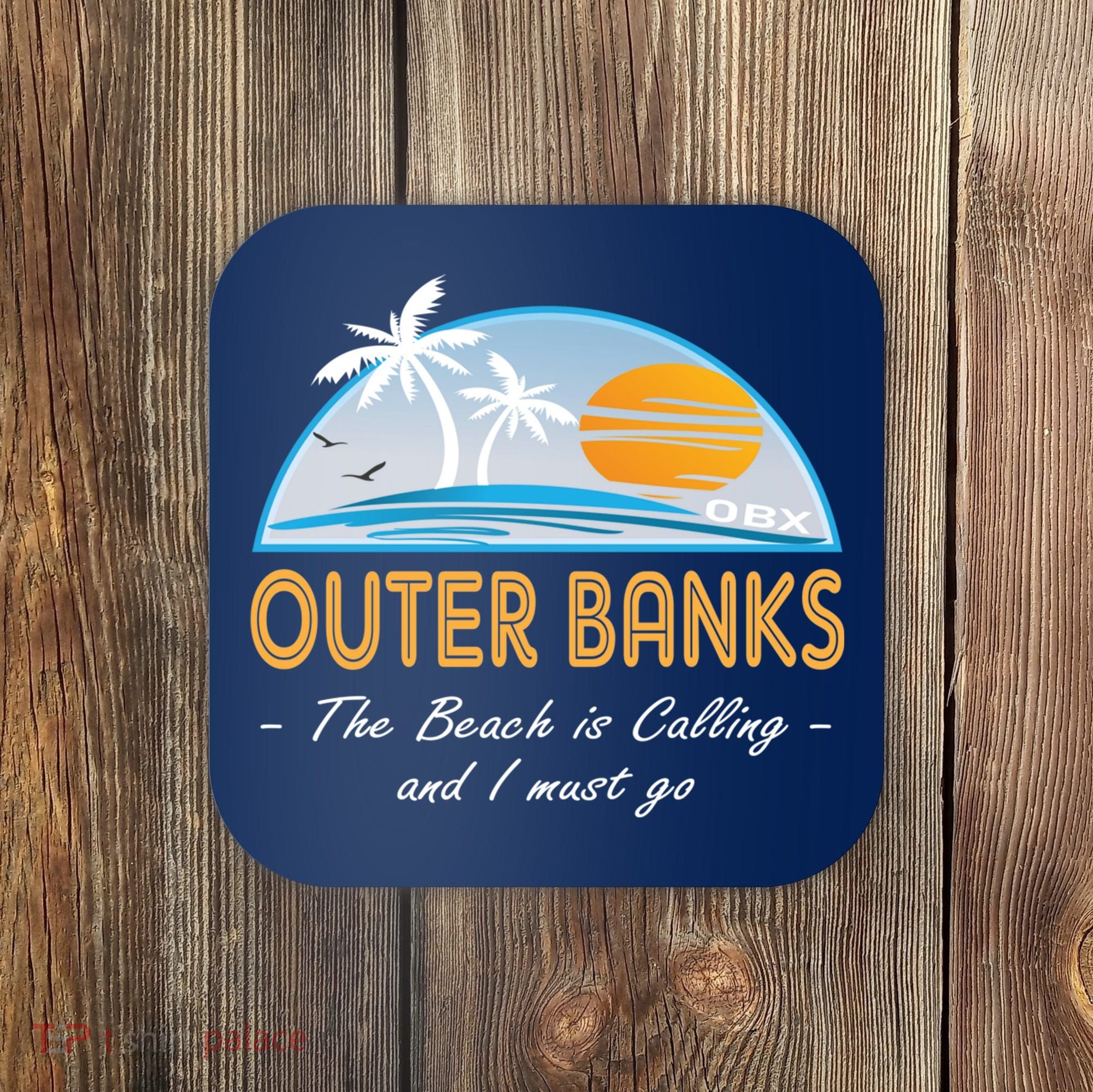 OBX With Funny Slogan for The Outer Banks Coaster