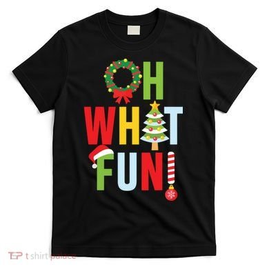 Oh What Fun Christmas With Wreath And Tree T-Shirt