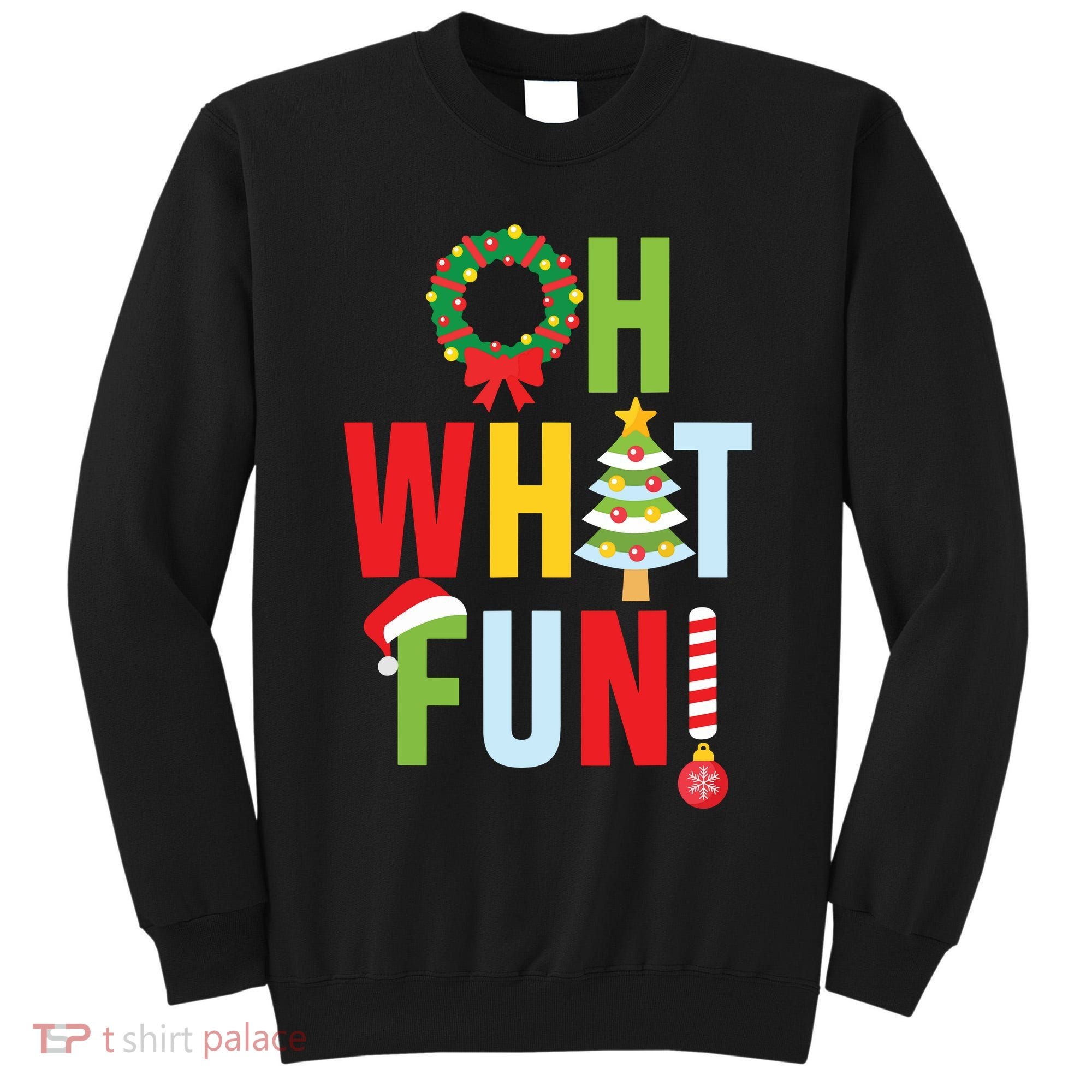 Oh What Fun Christmas With Wreath And Tree Tall Sweatshirt