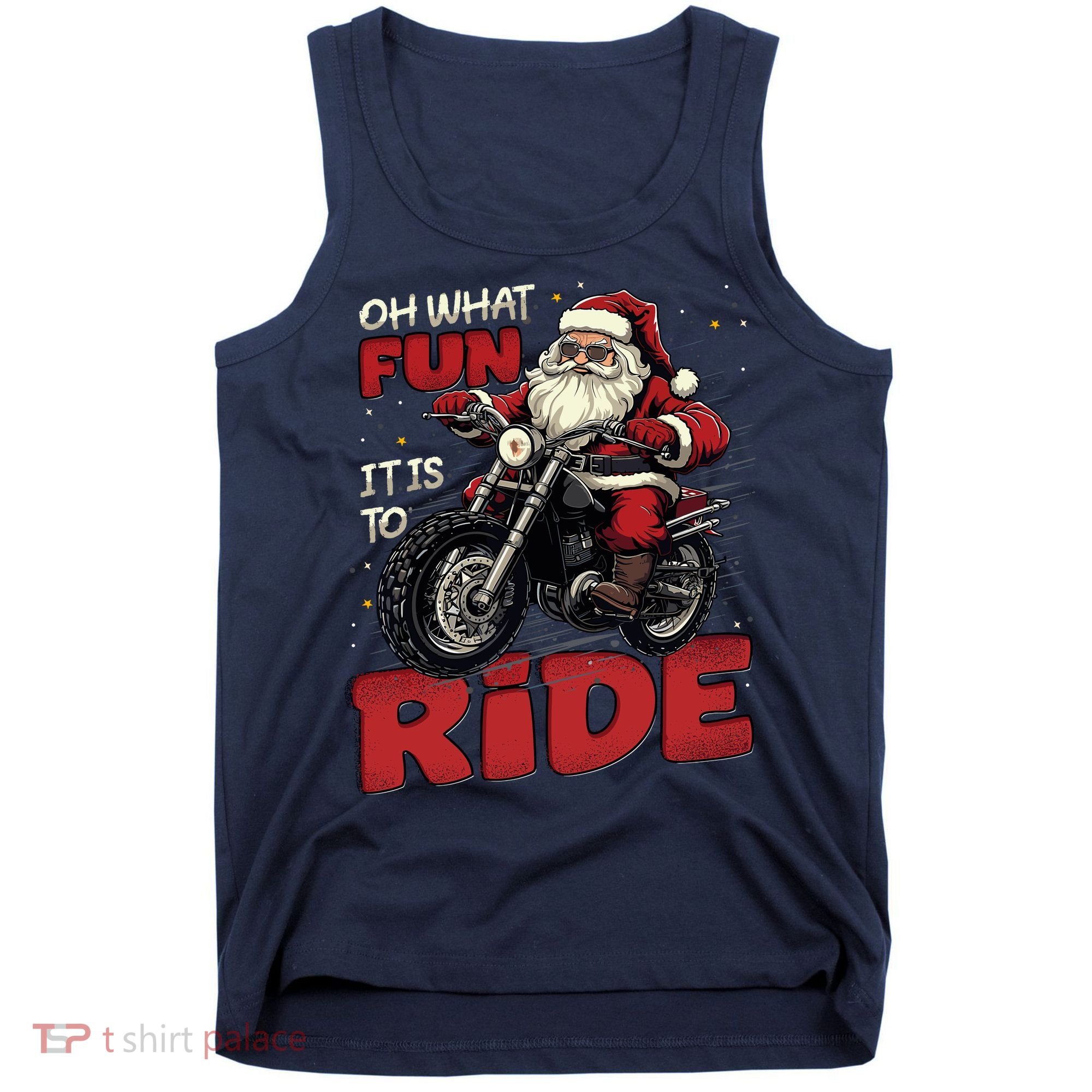 Oh What Fun It Is To Ride Funny Biker Santa On A Motorcycle Tank Top