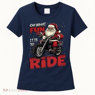Oh What Fun It Is To Ride Funny Biker Santa On A Motorcycle Women's T-Shirt