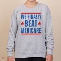 Official We Finally Beat Medicare Poltical Women's Sweatshirt thumb 0