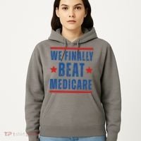 Official We Finally Beat Medicare Poltical Hoodie thumb 5