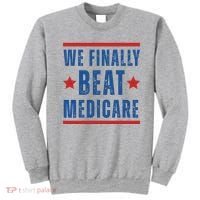 Official We Finally Beat Medicare Poltical Sweatshirt thumb 0