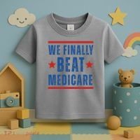 Official We Finally Beat Medicare Poltical Toddler T-Shirt thumb 3