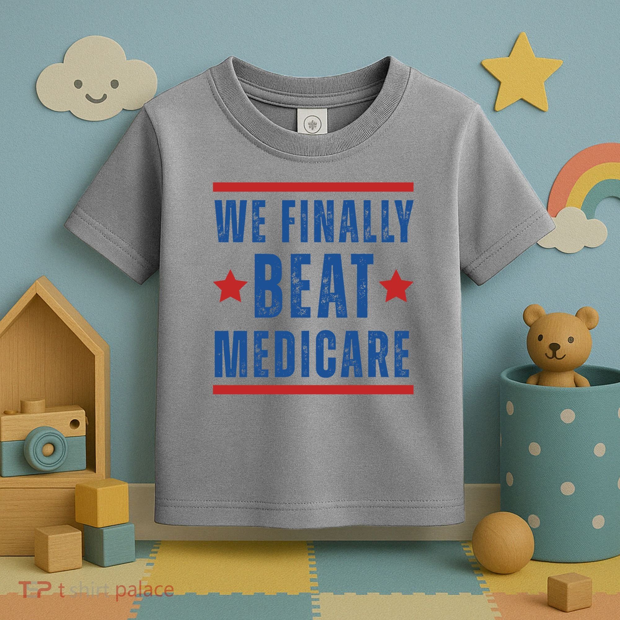 Official We Finally Beat Medicare Poltical Toddler T-Shirt