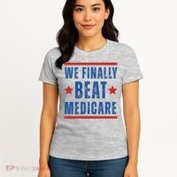 Official We Finally Beat Medicare Poltical Women's T-Shirt thumb 4