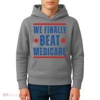 Official We Finally Beat Medicare Poltical Kids Hoodie thumb 4