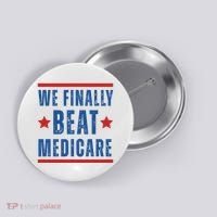 Official We Finally Beat Medicare Poltical Button thumb 0