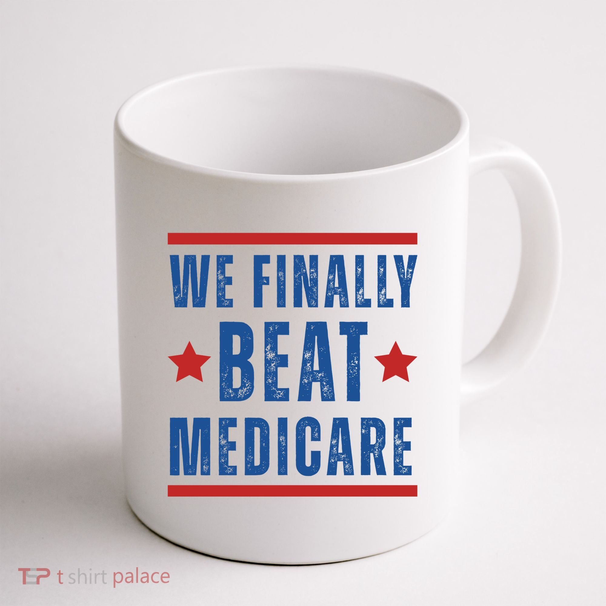 Official We Finally Beat Medicare Poltical Coffee Mug