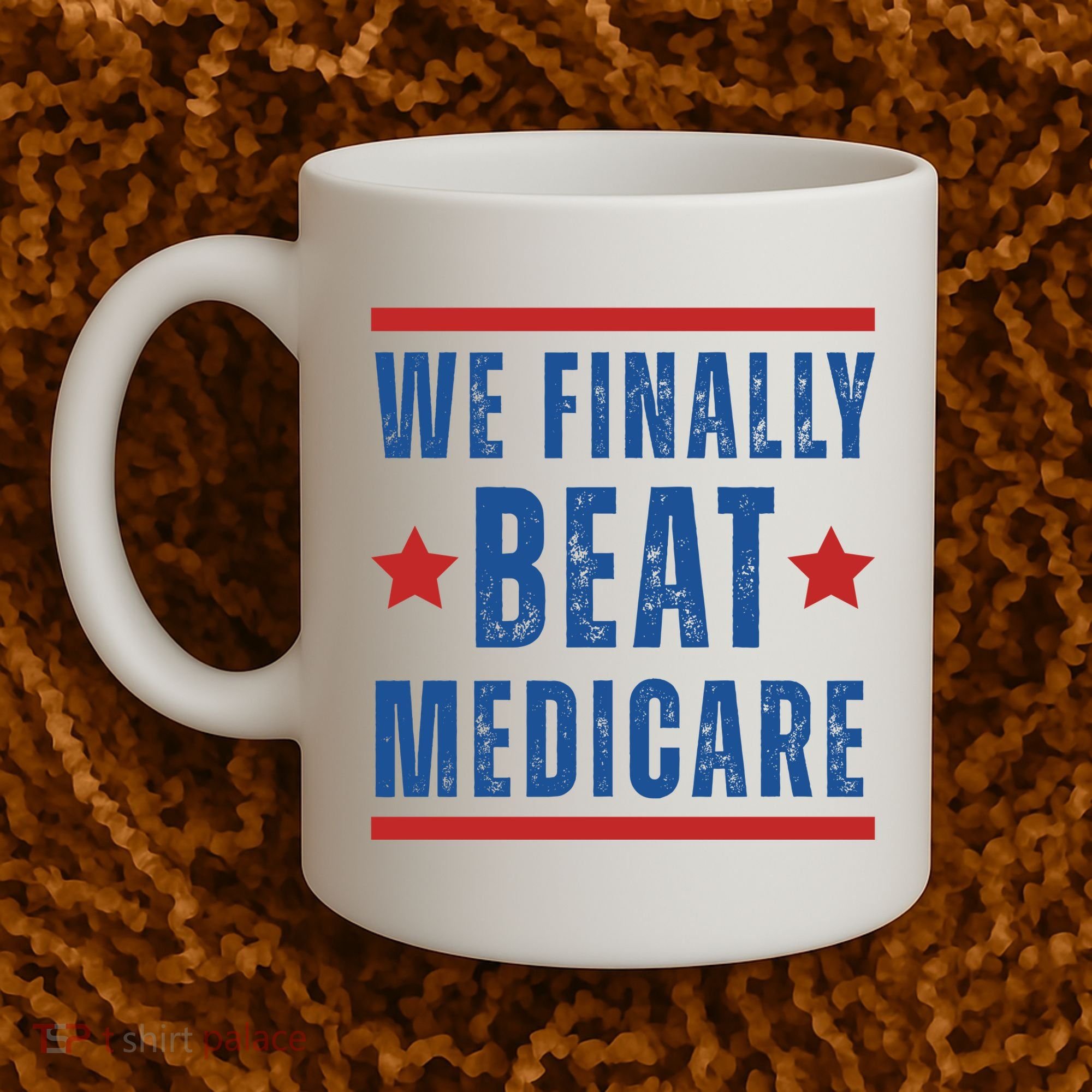 Official We Finally Beat Medicare Poltical Coffee Mug