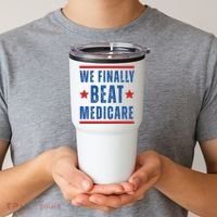 Official We Finally Beat Medicare Poltical Tumbler thumb 2