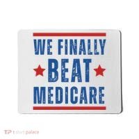 Official We Finally Beat Medicare Poltical Mousepad thumb 0