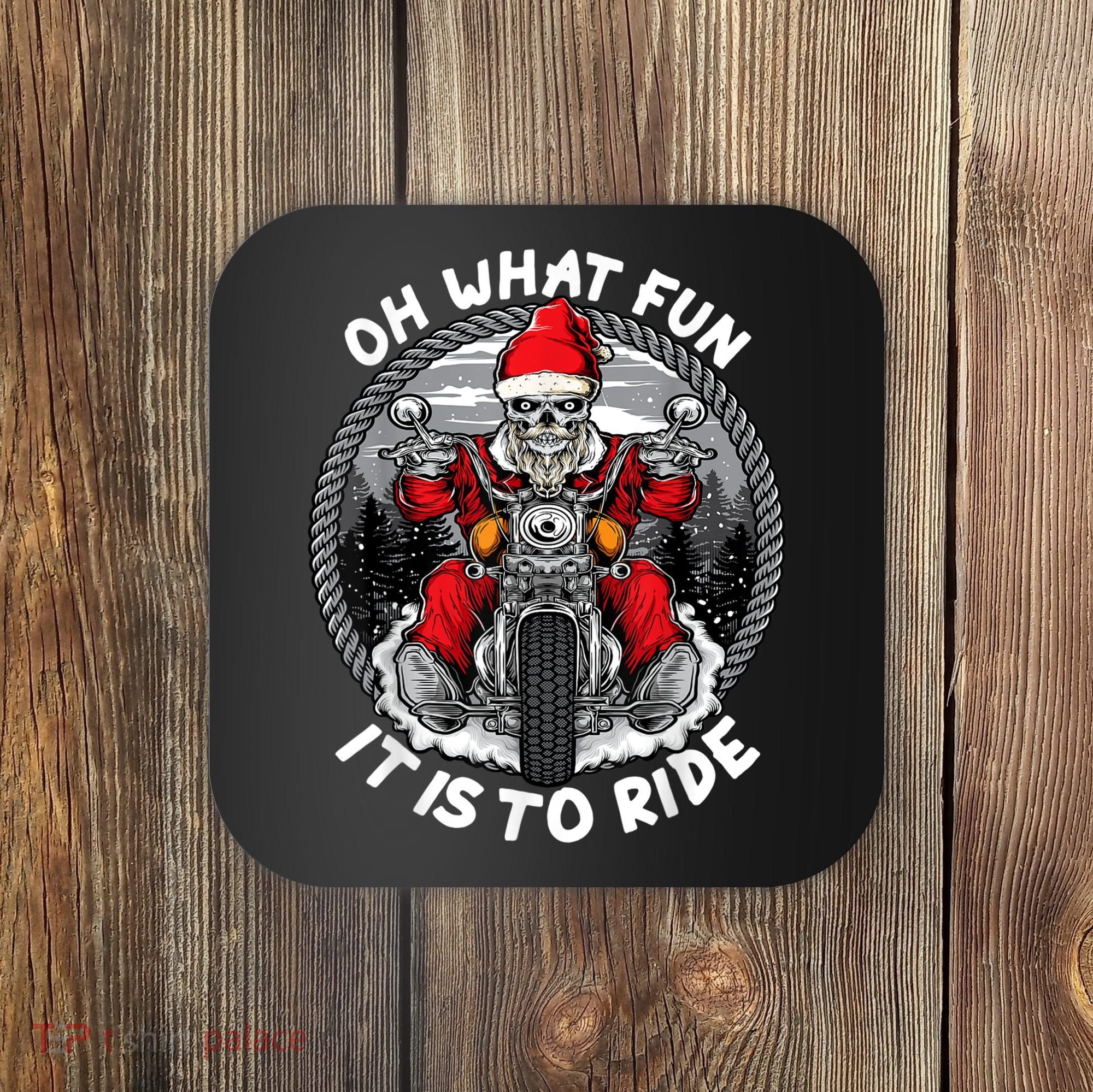 Oh What Fun It Is To Ride Christmas Santa Motorcycle Biker Coaster