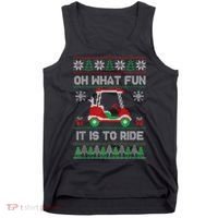 Oh What Fun It Is To Ride Golf Cart Golfer Christmas Golfing Tank Top thumb 0