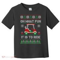 Oh What Fun It Is To Ride Golf Cart Golfer Christmas Golfing Toddler T-Shirt thumb 0