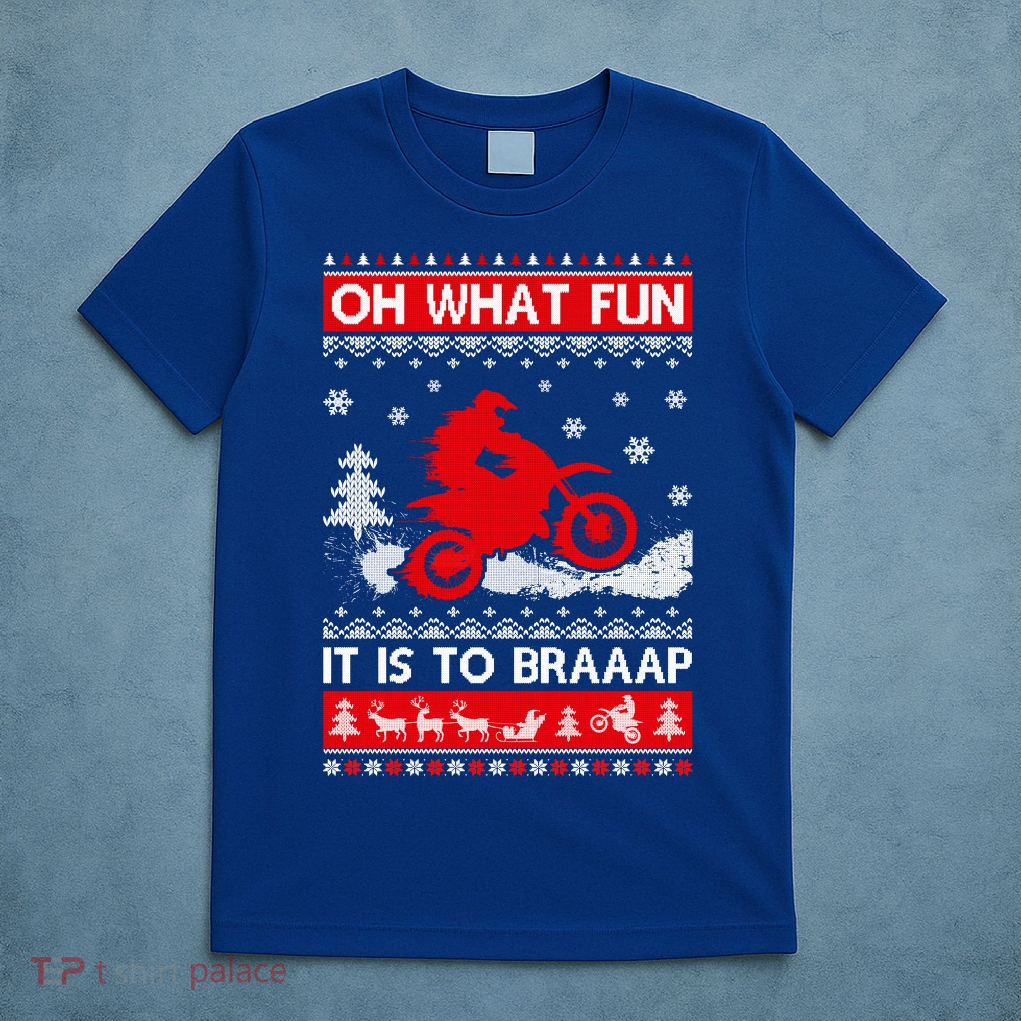 Oh What Fun It Is To Drive Dirt Bike Ugly Christmas Xmas Meaningful Gift T-Shirt