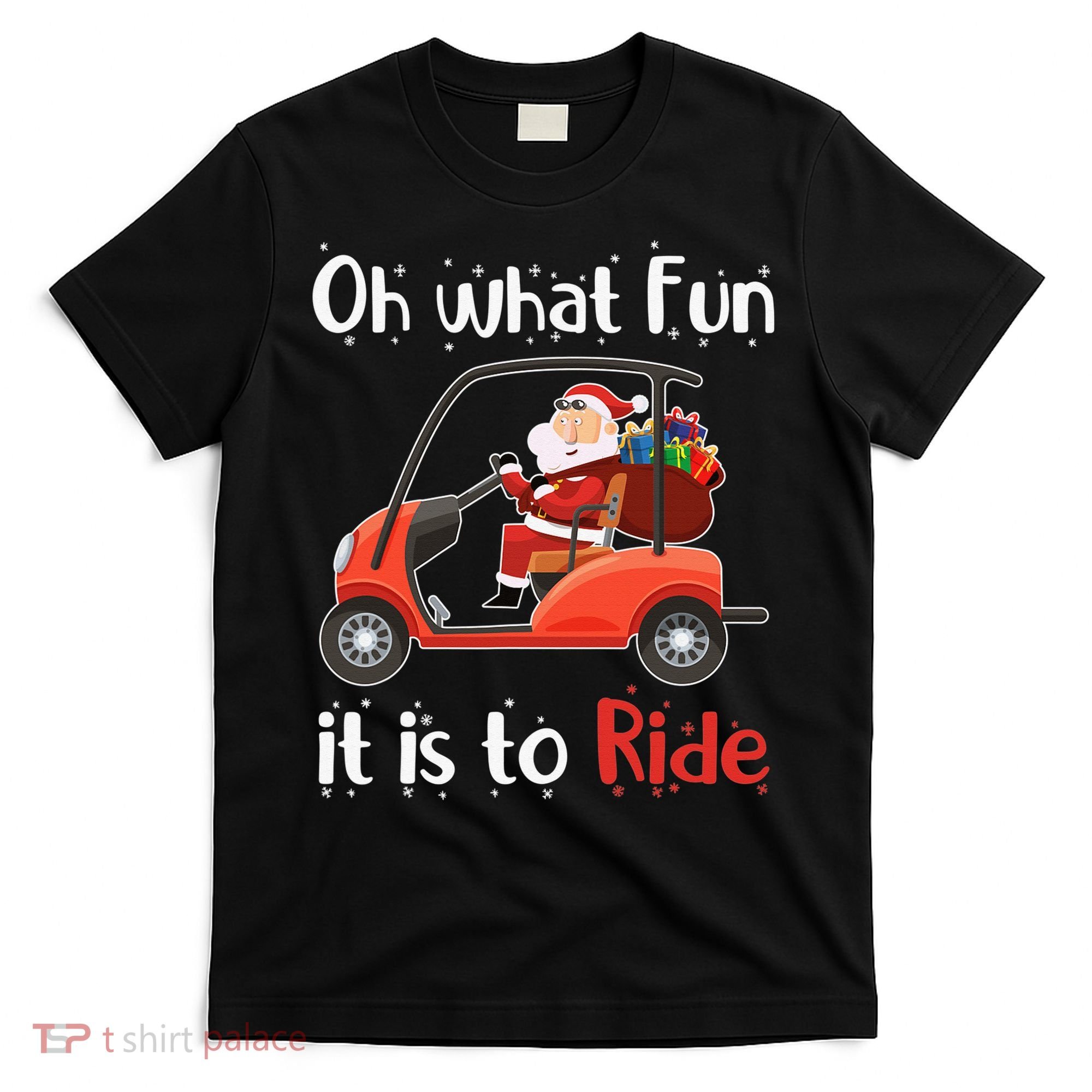 Oh What Fun It Is To Ride Golf Cart Golfer Christmas Golfing T-Shirt