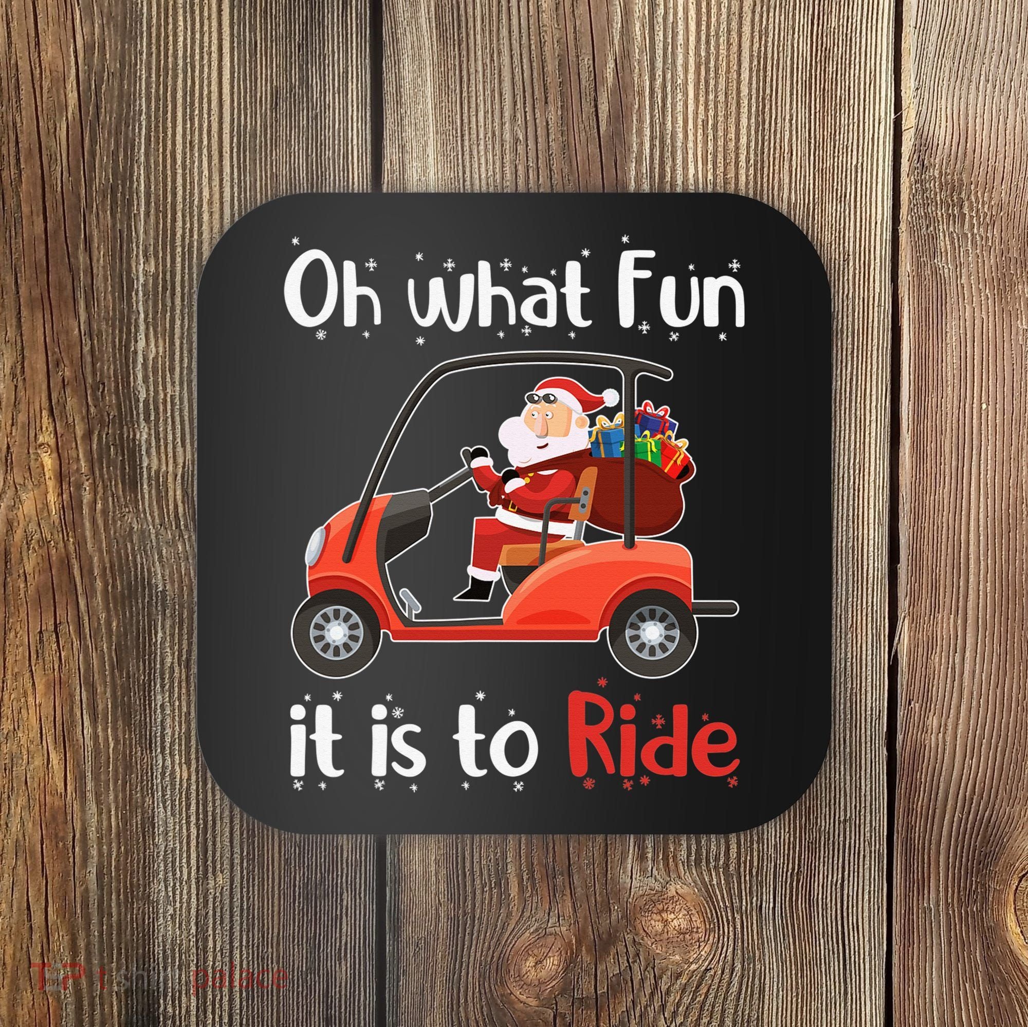 Oh What Fun It Is To Ride Golf Cart Golfer Christmas Golfing Coaster