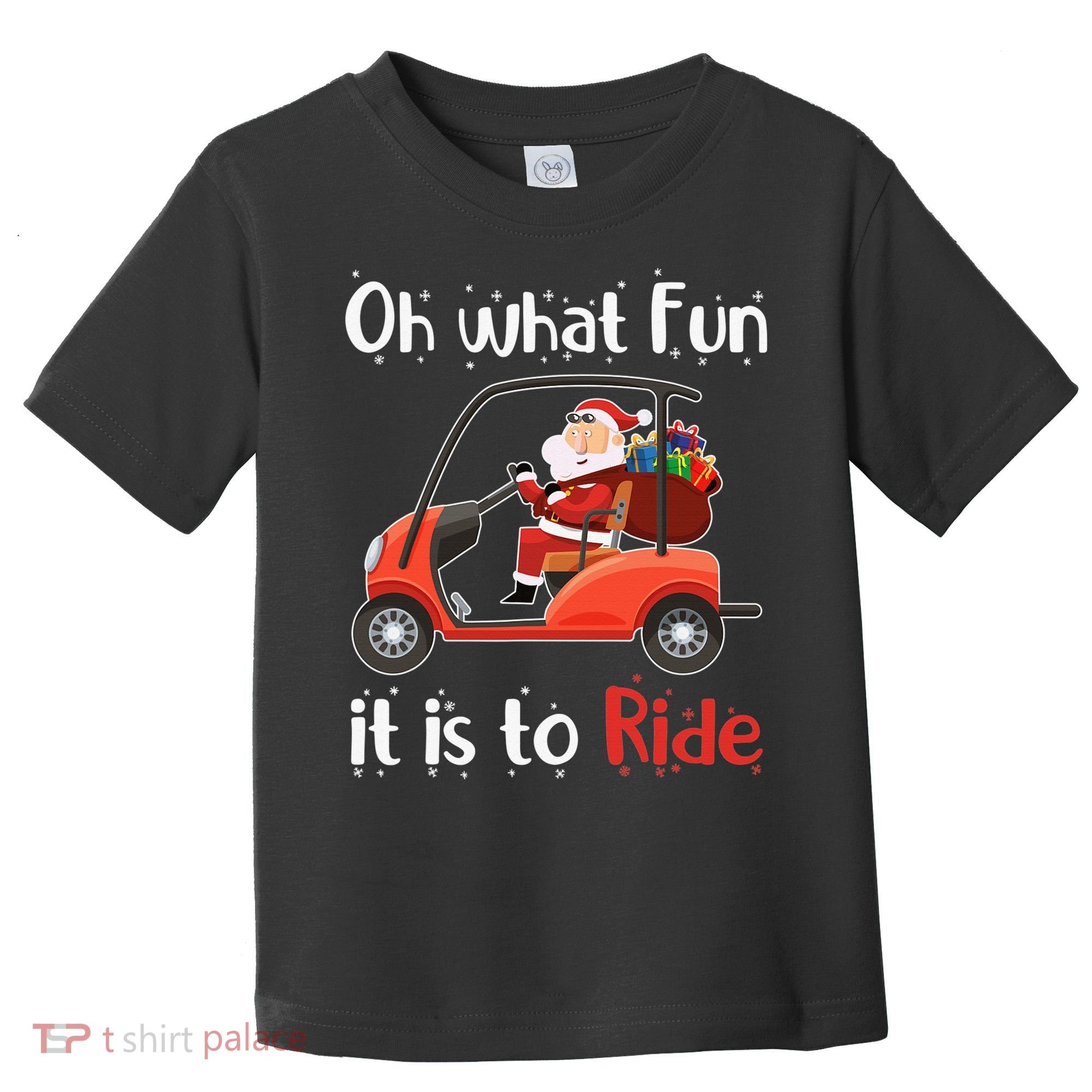 Oh What Fun It Is To Ride Golf Cart Golfer Christmas Golfing Toddler T-Shirt