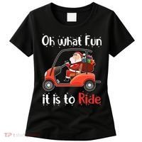 Oh What Fun It Is To Ride Golf Cart Golfer Christmas Golfing Women's T-Shirt thumb 0