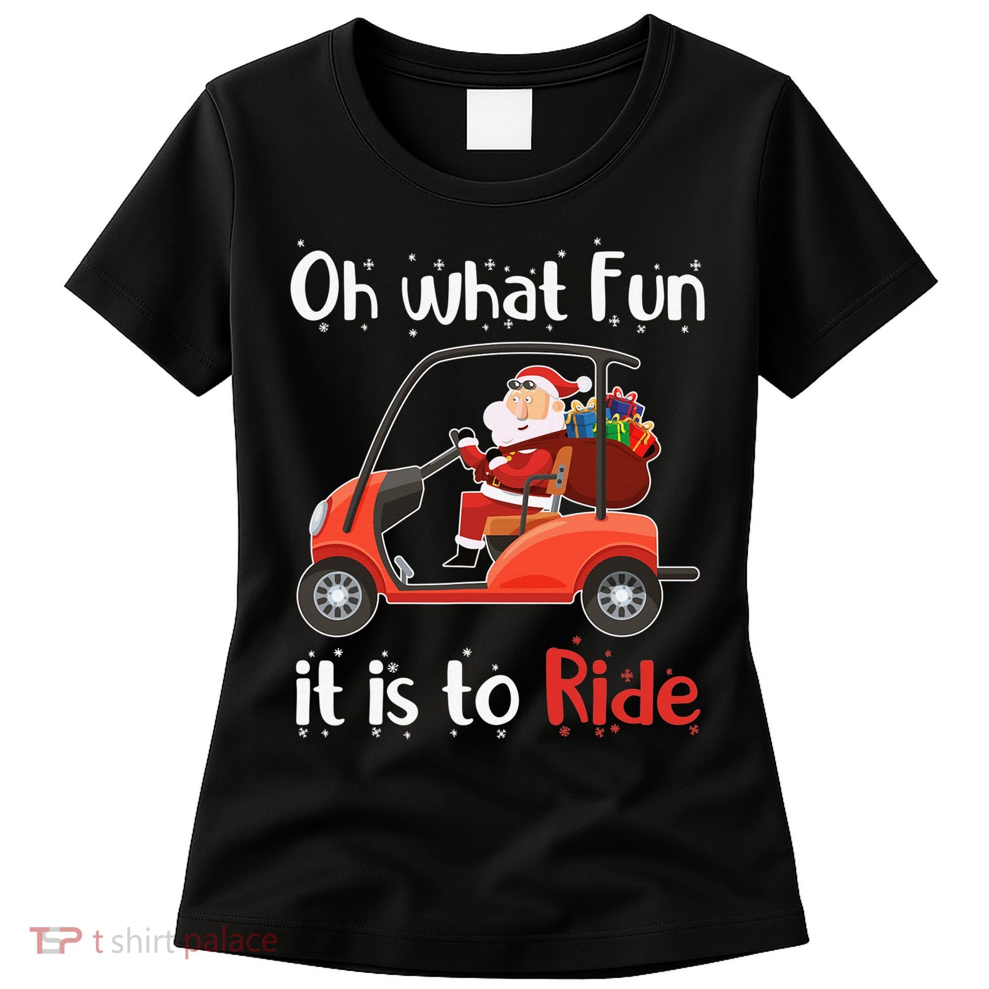 Oh What Fun It Is To Ride Golf Cart Golfer Christmas Golfing Women's T-Shirt