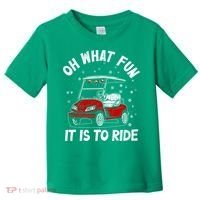 Oh What Fun It Is To Ride Funny Golf Christmas Toddler T-Shirt thumb 0
