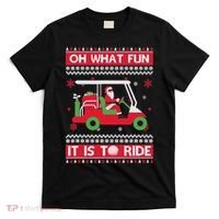 Oh What Fun It Is To Ride Golf Cart Golfer Christmas Sweater T-Shirt thumb 0