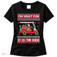 Oh What Fun It Is To Ride Golf Cart Golfer Christmas Sweater Women's T-Shirt thumb 0