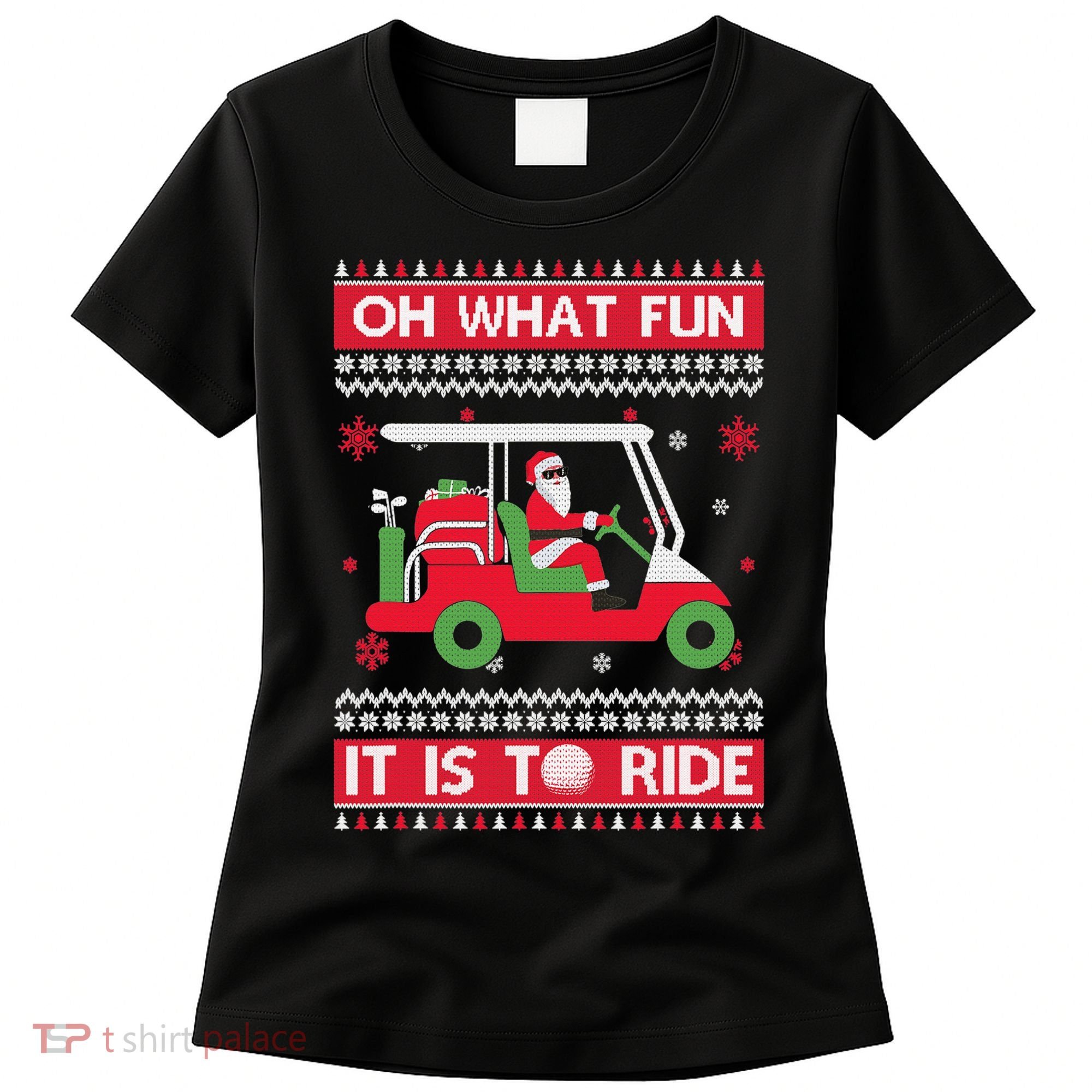 Oh What Fun It Is To Ride Golf Cart Golfer Christmas Sweater Women's T-Shirt