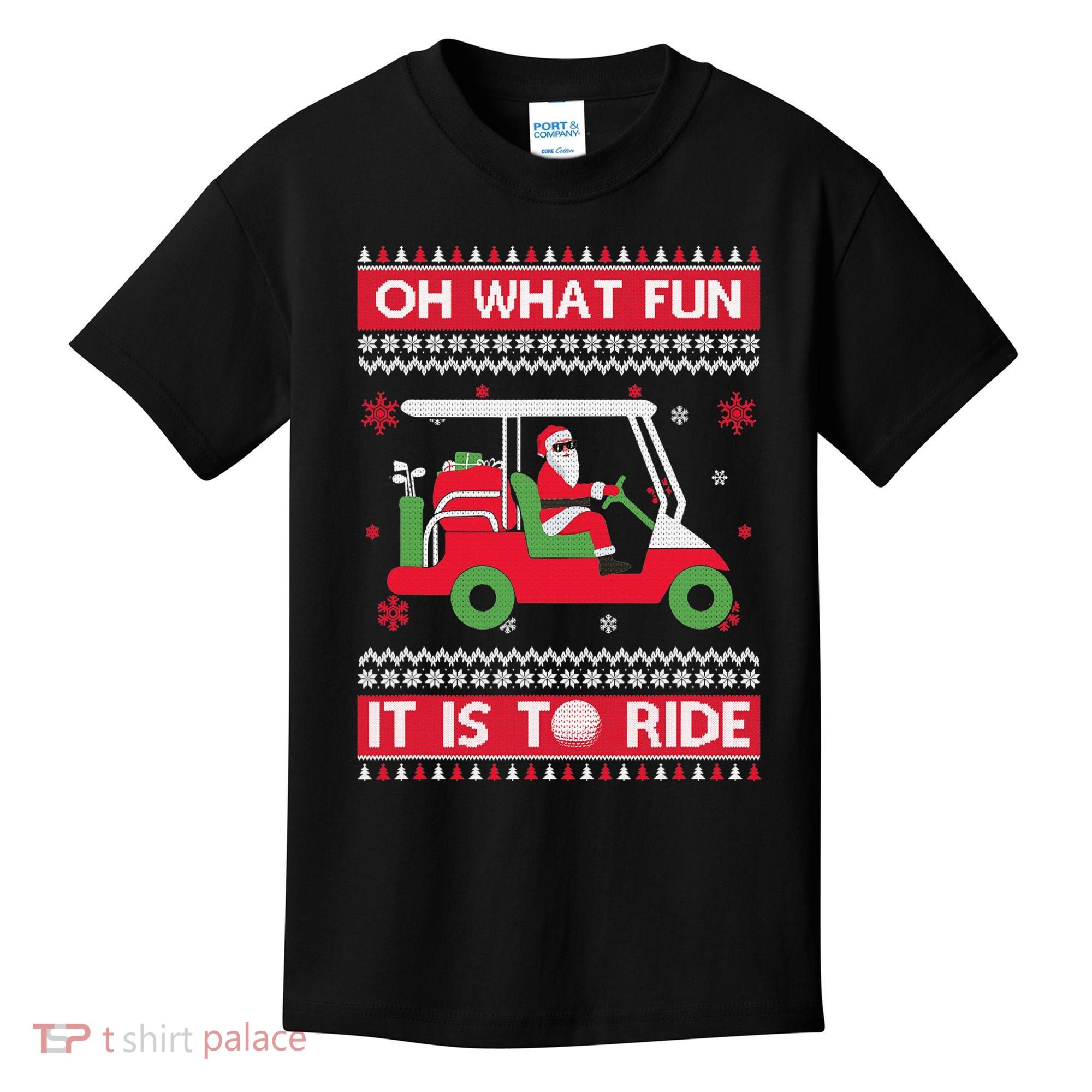 Oh What Fun It Is To Ride Golf Cart Golfer Christmas Sweater Kids T-Shirt